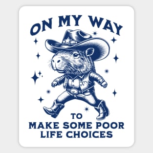 Capybara Cowboy On My Way To Make Some Poor Life Choices, funny vintage Sticker